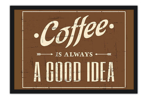 Poster Cofee is Always a Good Idea - Frases - Coleção - Retrô - Vintage