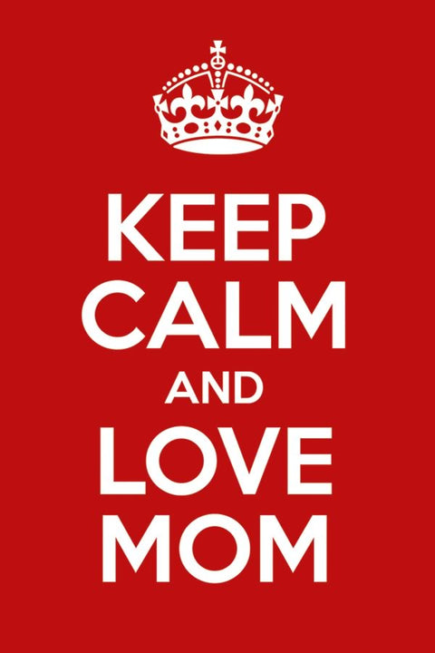Poster Especial Dia das Mães - Keep Calm - Frases