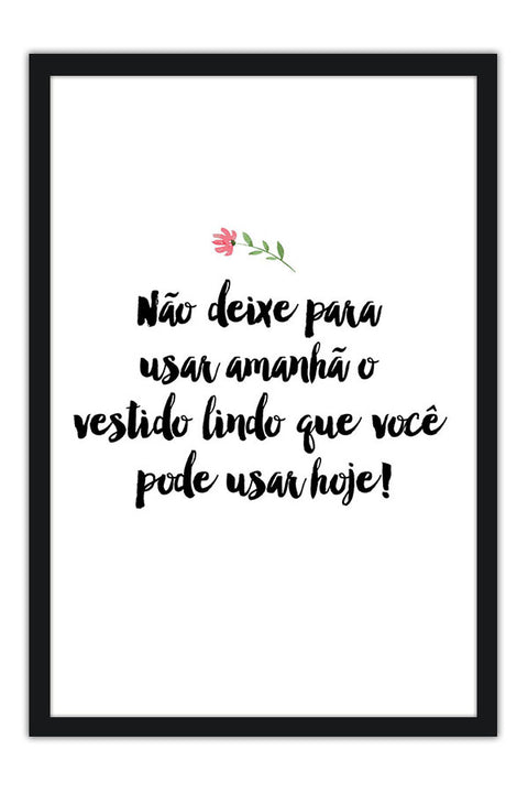 Poster Não Deixe Para Usar Amanhã - Frases