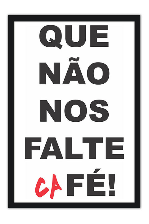 Poster Que Não Nos Falte Café - Frases