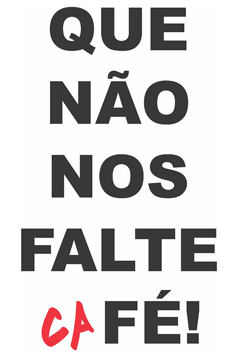 Poster Que Não Nos Falte Café - Frases