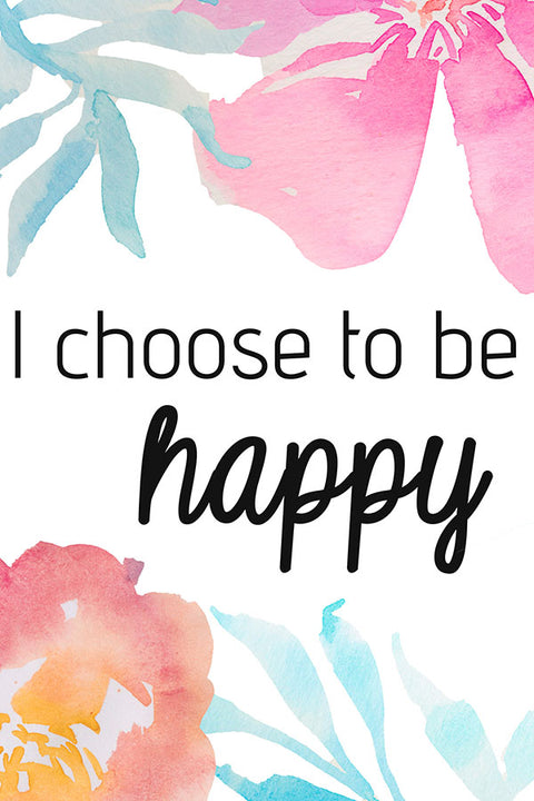 Poster I Choose To Be Happy - Frases