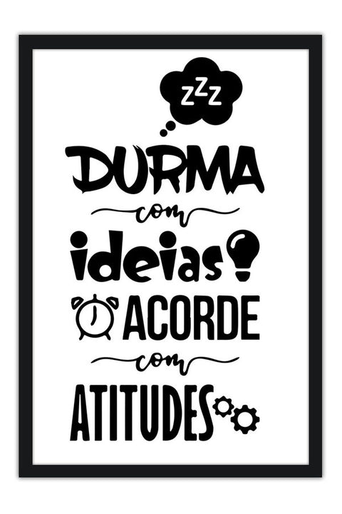 Poster Durma Com Ideias E Acorde Com Atitudes - Frases
