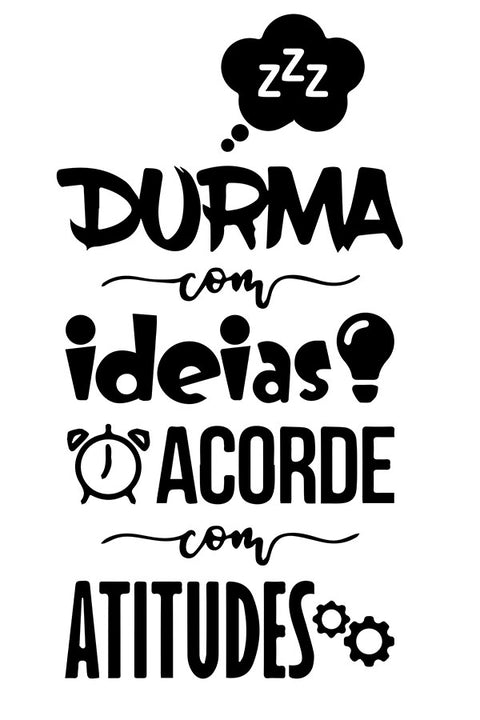 Poster Durma Com Ideias E Acorde Com Atitudes - Frases