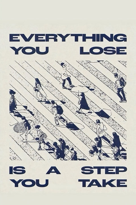 Poster Everything You Lose Is a Step You Take - Letreiros Motivacionais