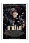 Poster Better Man A História De Robbie Williams - Filmes