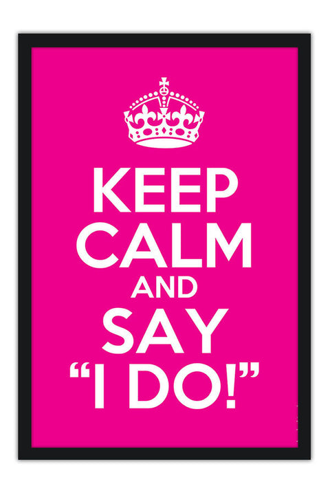 Poster Coleção Keep Calm And Say I Do - Frases