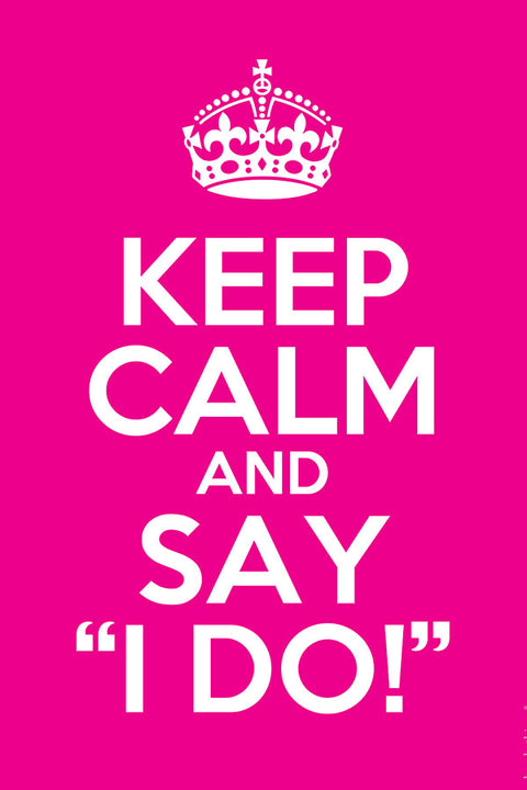Poster Coleção Keep Calm And Say I Do - Frases