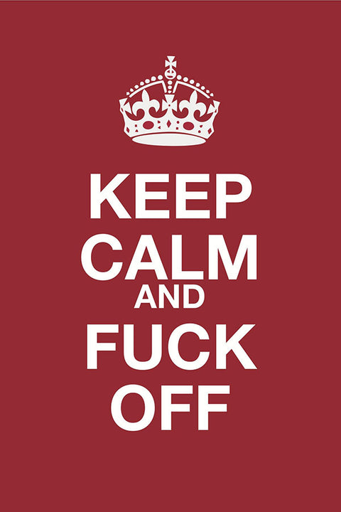 Poster Colecao Keep Calm And Fuck Off - Frases