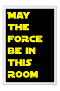 Poster May The Force Be In This Room - Star Wars - Frases