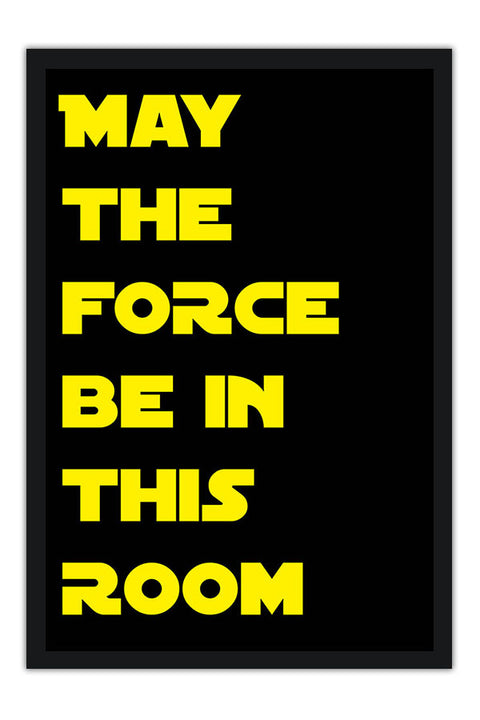 Poster May The Force Be In This Room - Star Wars - Frases