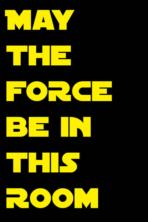 Poster May The Force Be In This Room - Star Wars - Frases