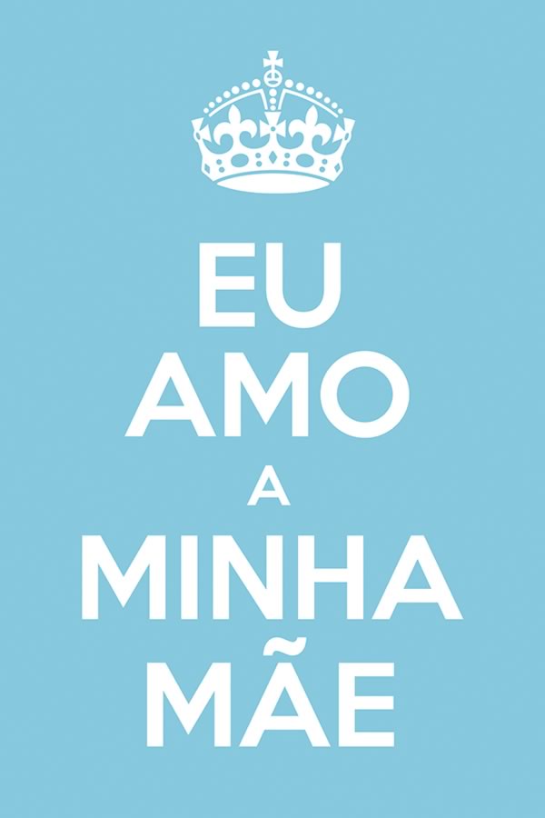 Poster Especial Dia das Mães - Keep Calm - Frases