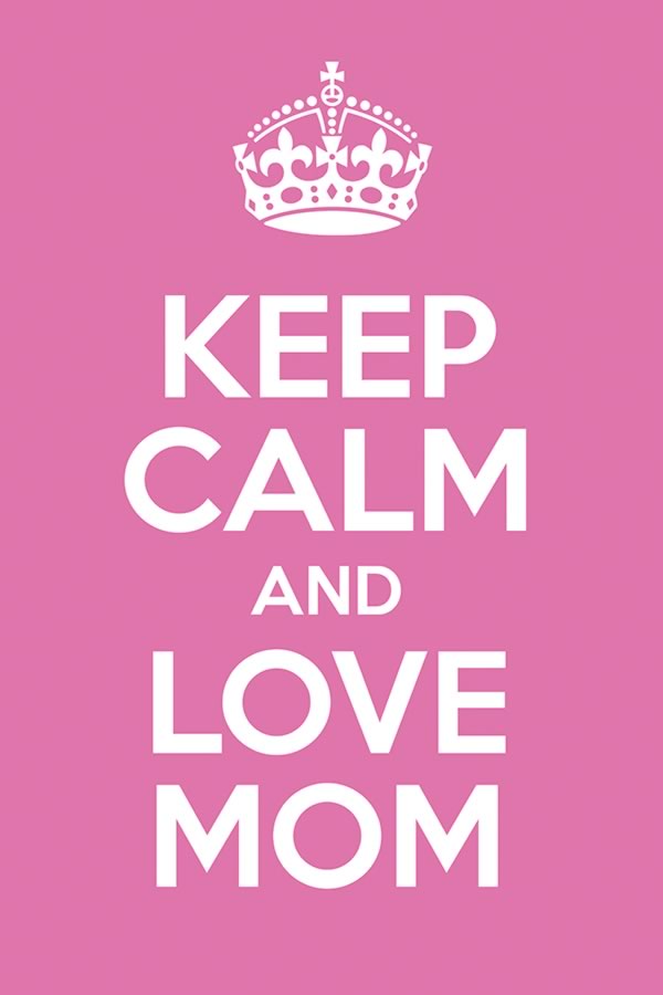 Poster Especial Dia das Mães - Keep Calm - Frases