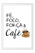 Poster Fé Foco Força e Café - Frases
