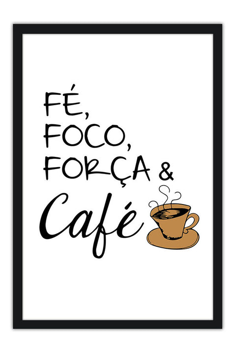 Poster Fé Foco Força e Café - Frases