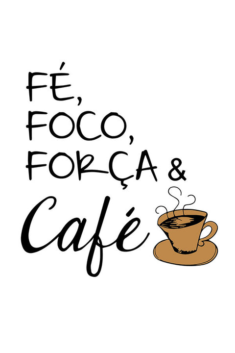 Poster Fé Foco Força e Café - Frases