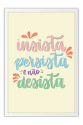 Poster Insista Persista E Não Desista - Frases