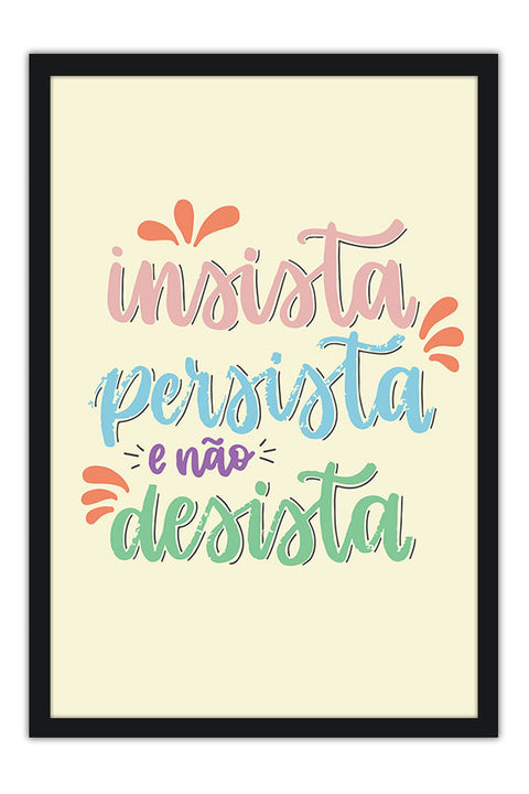 Poster Insista Persista E Não Desista - Frases