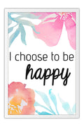 Poster I Choose To Be Happy - Frases