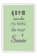 Poster Quem Samba Na Beira Do Mar É Sereia - Frases