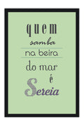 Poster Quem Samba Na Beira Do Mar É Sereia - Frases