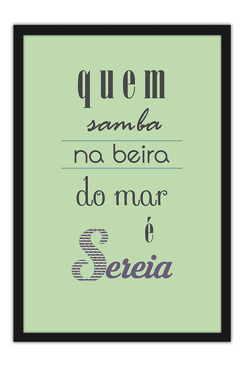 Poster Quem Samba Na Beira Do Mar É Sereia - Frases