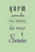 Poster Quem Samba Na Beira Do Mar É Sereia - Frases