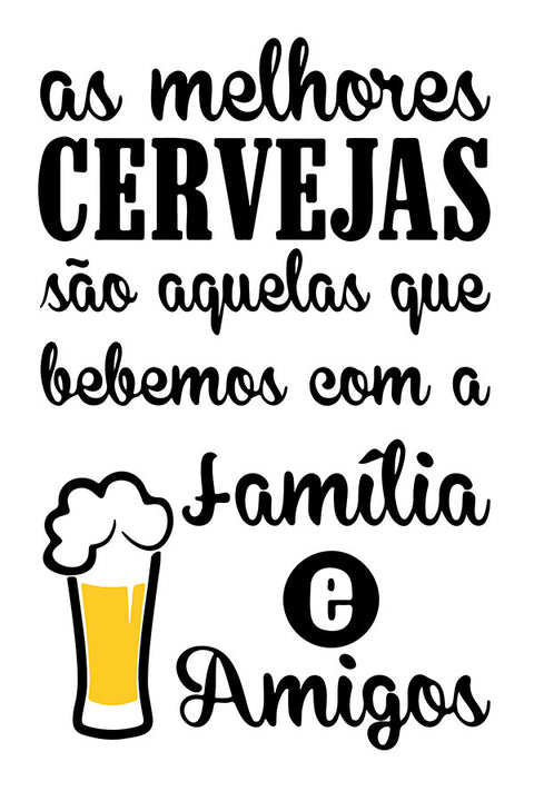 Poster As Melhores Cervejas São Aquelas Que Bebemos - Frases