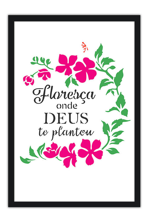 Poster Floresça Aonde Deus Te Plantou - Frases
