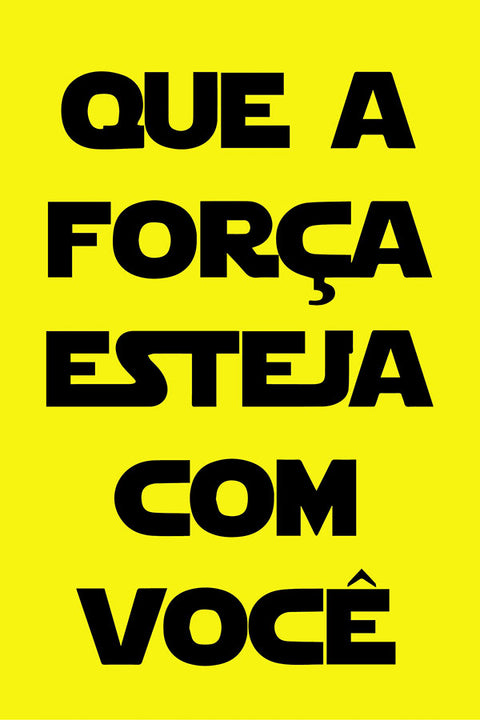 Poster Star Wars - Que a Força Esteja com Você - Frases
