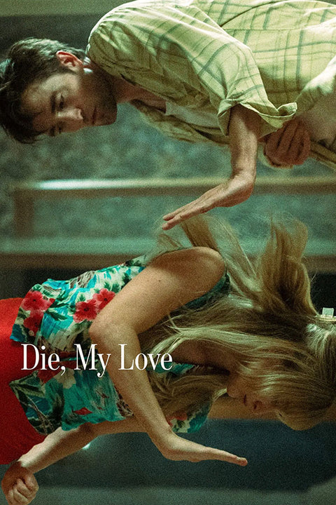 Poster Morra, Amor - Die, My Love - Filmes