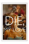 Poster Morra, Amor - Die, My Love - Filmes