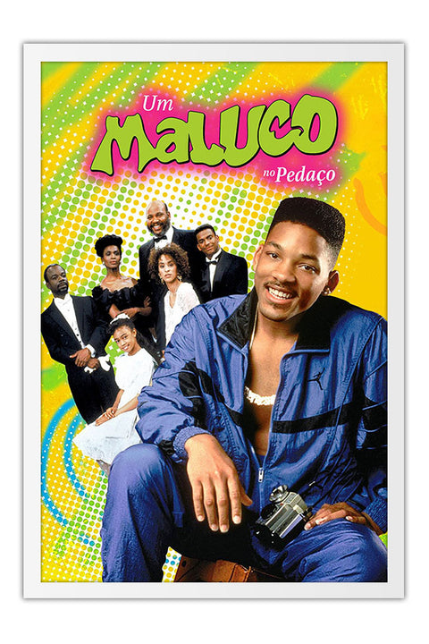Poster Um Maluco no Pedaço - The Fresh Prince of Bel-Air - Will Smith - Séries - Moldura branca