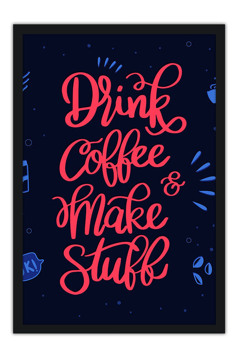Poster Drink Coffee & Make Stuff - Culinária - Chef - Cozinha - Frases - Comida