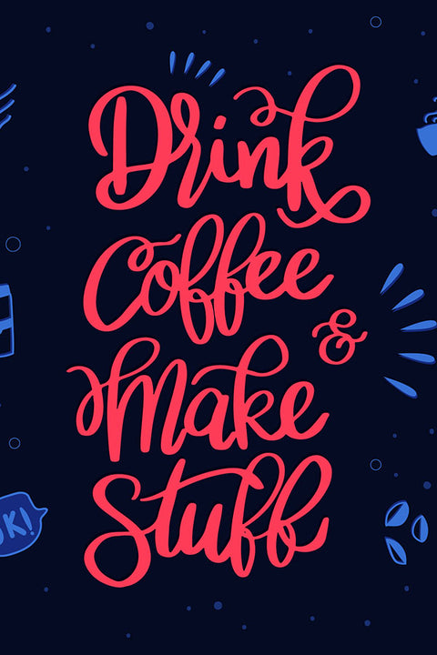 Poster Drink Coffee & Make Stuff - Culinária - Chef - Cozinha - Frases - Comida