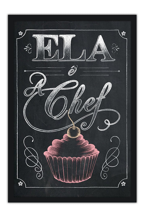 Poster Ela é Chef - Culinária - Chef - Cozinha - Frases - Comida