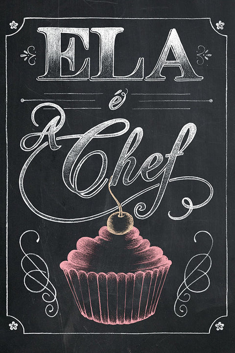 Poster Ela é Chef - Culinária - Chef - Cozinha - Frases - Comida