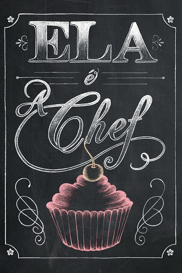 Poster Ela é Chef - Culinária - Chef - Cozinha - Frases - Comida