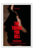 Poster The Things You Kill Aquilo Que Você Mata - Drama - Suspense - Filmes - Moldura branca