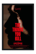 Poster The Things You Kill Aquilo Que Você Mata - Drama - Suspense - Filmes - Moldura preta