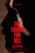 Poster The Things You Kill Aquilo Que Você Mata - Drama - Suspense - Filmes - Pôster sem moldura