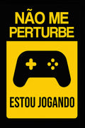 Poster Não Perturbe Estou Jogando - Games - Pôster sem moldura