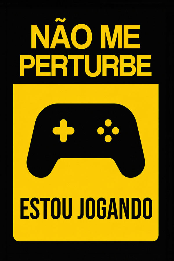 Poster Não Perturbe Estou Jogando - Games - Pôster sem moldura