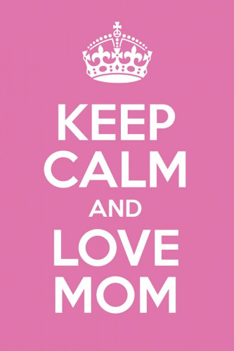 Poster Especial dia das Mães - Keep Calm
