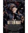 Poster Better Man A História De Robbie Williams - Filmes