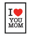 Poster Especial dia das Mães - I Love My Mom