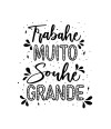 Poster Trabalhe Muito Sonhe Grande - Motivacional