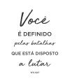Poster Voce é Definido Pelas Batalhas - Motivacional
