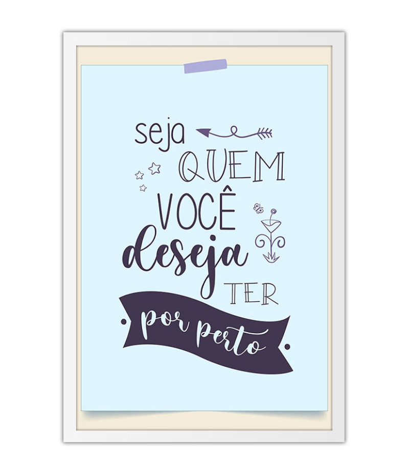 Poster Seja Quem Voce Deseja - Motivacional